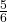 Rendered by QuickLaTeX.com  \frac{5}{6}