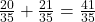 Rendered by QuickLaTeX.com  \frac{20}{35}  + \frac{21}{35}  = \frac{41}{35}