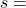  s = 