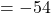 Rendered by QuickLaTeX.com = -54