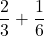 Rendered by QuickLaTeX.com $$\frac{2}{3} + \frac{1}{6}$$