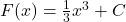 F(x) = \frac{1}{3}x^3 + C