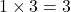 Rendered by QuickLaTeX.com $$1 \times 3 = 3$$