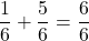Rendered by QuickLaTeX.com $$\frac{1}{6} + \frac{5}{6} = \frac{6}{6}$$