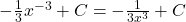 -\frac{1}{3}x^{-3} + C = -\frac{1}{3·x^3} + C
