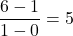 \displaystyle \frac{6 - 1}{1 - 0}=5