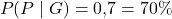 \[\boxed{P(P\mid G)=0{,}7 = 70\%}\] 