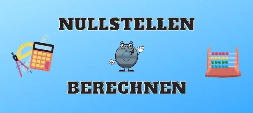 Nullstellen berechnen