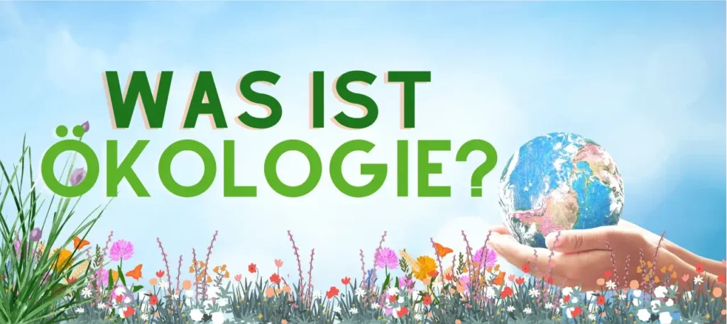 Was ist Ökologie?