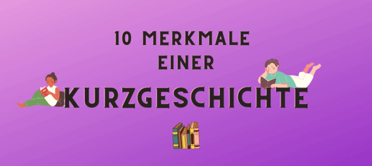 Typischen Merkmale Einer Kurzgeschichte Merkmale einer Kurzgeschichte - Diese 10 musst du kennen!