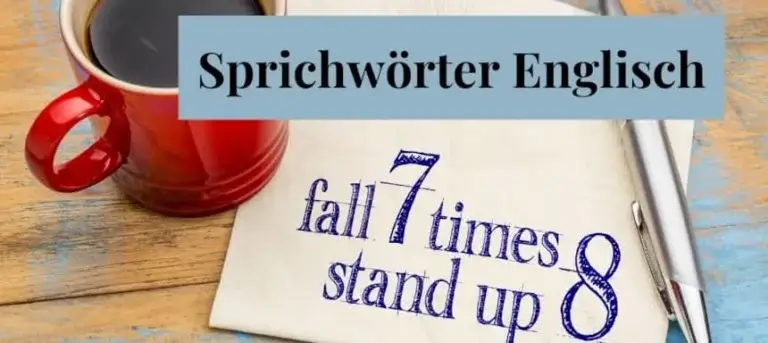 Sprichwörter Englisch. Fall 7 times stand up 8.