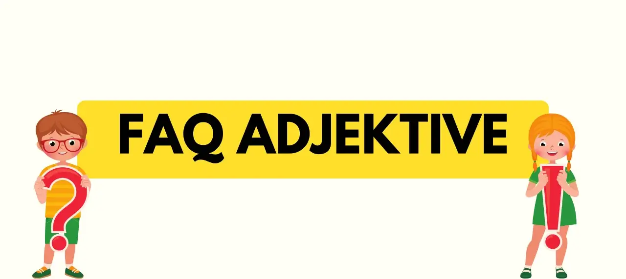FAQ zum Thema Adjektive