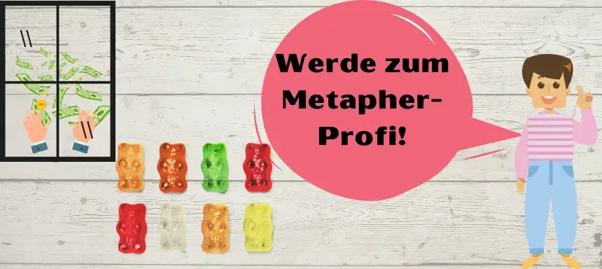 Metapher, Werde zum Metapher-Profi!