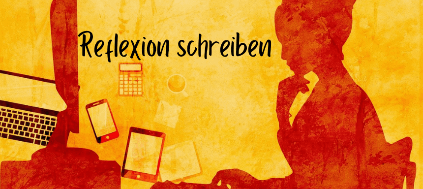 Reflexion schreiben