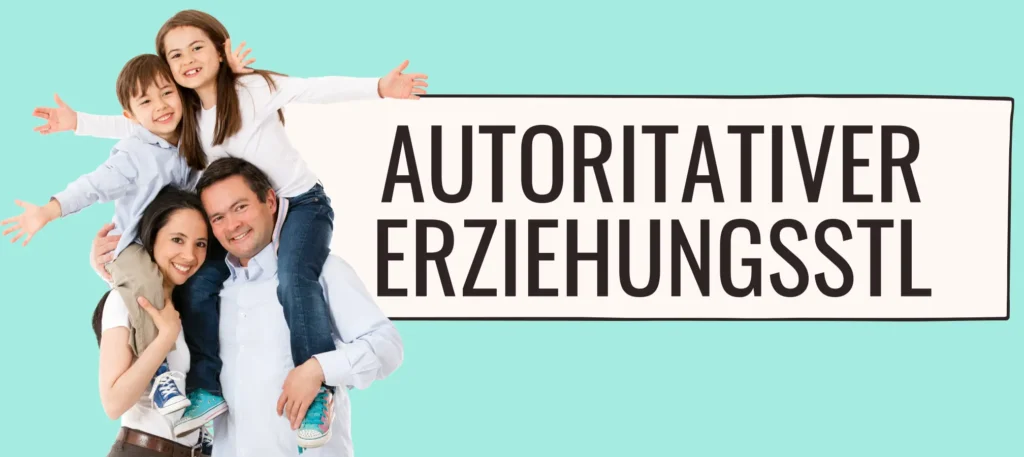 Eltern mit Kinder vor Schild autoritativer Erziehungsstil