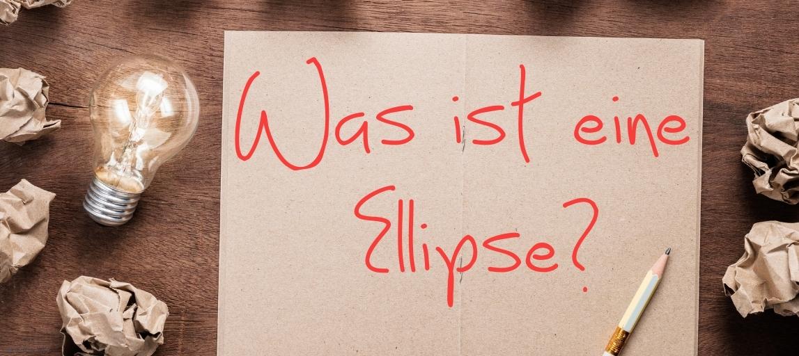 Ellipse das Stilmittel mit verständlichen Beispielen erklärt! Ellipse das Stilmittel mit verständlichen Beispielen erklärt!