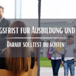 Bewerbungsfrist für Ausbildung und Studium