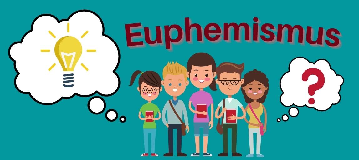 Euphemismus Stilmittel mit Beispielen Schritt für Schritt erklärt