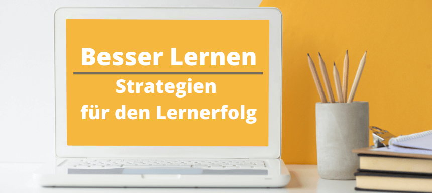 Besser Lernen Strategien für den Lernerfolg