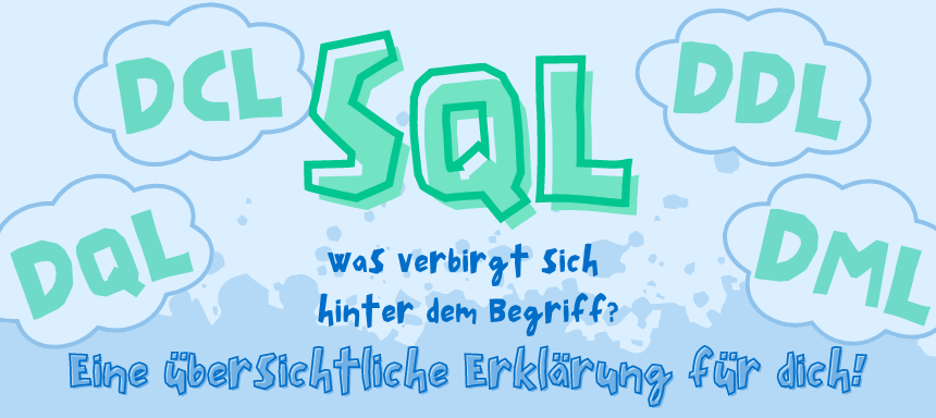 SQL - eine übersichtliche Erklärung für dich!