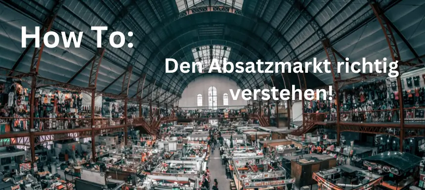 Absatzmarkt erklären und verbildlichen