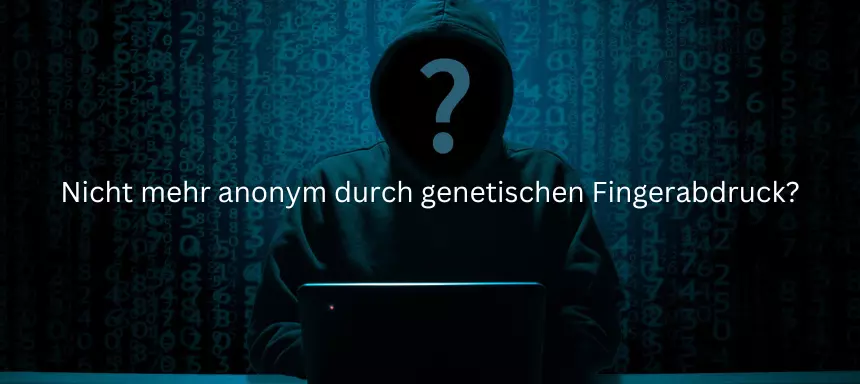 Genetischer Fingerabdruck Anonymität Kriminalistik - Wie wird er ermittelt?