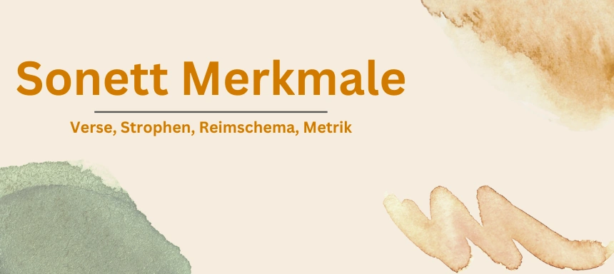 Sonett Merkmale, Verse, Strophen, Reimschema, Metrik