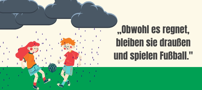 hypotaxe beispiel - 2 kinder die draußen im regen spielen. obwohl es regnet, bleiben sie draußen und spielen fußball