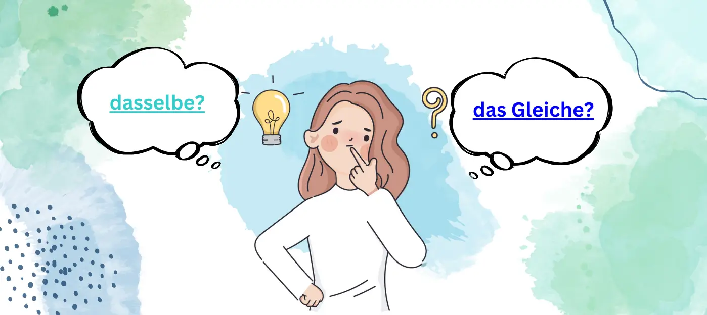 Eine Frau fragt sich, wann sie "dasselbe" und wann "das Gleiche" verwenden muss.