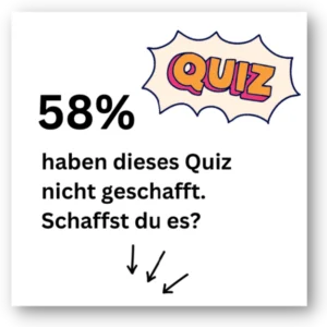 58% haben dieses Quiz nicht geschafft. Schaffst du es?