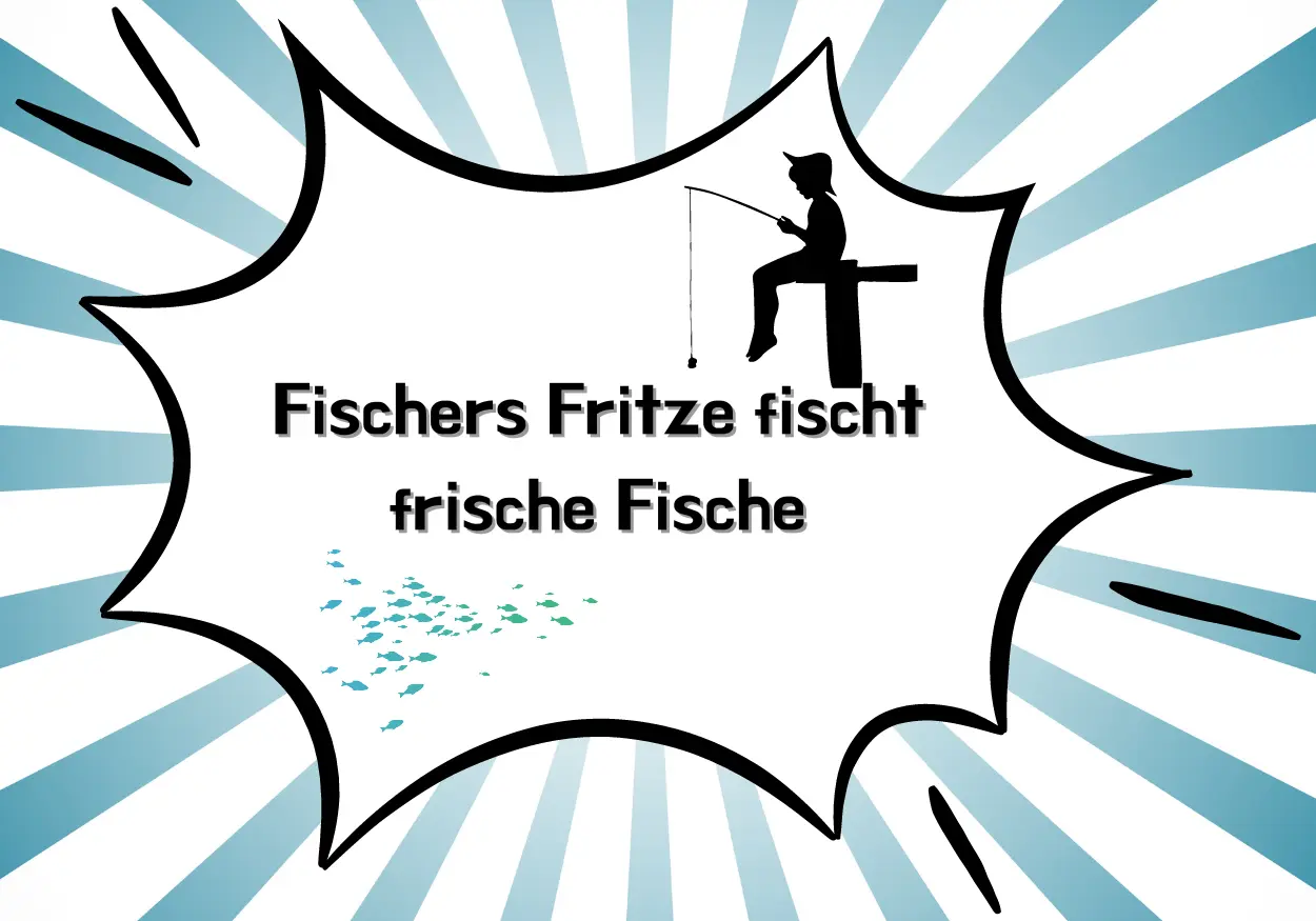 Fischers Fritze fischt frische Fische