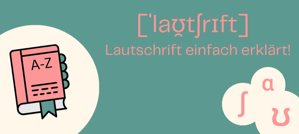 Grüner Hintergrund, rosanes Wörterbuch, Darstellung Lautschrift in Lautschrift