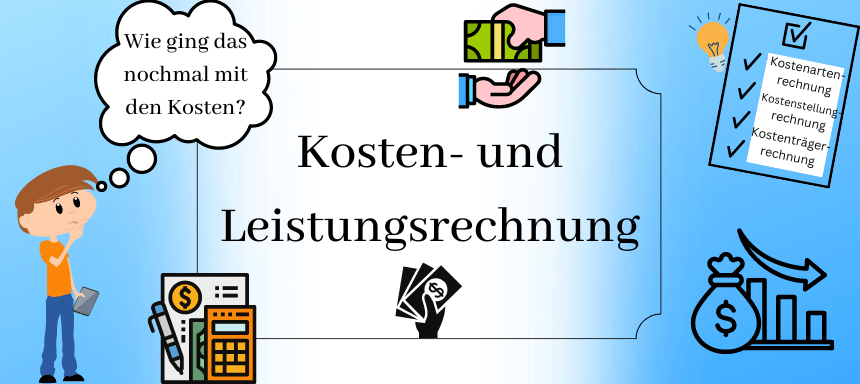 Du betrachtest gerade Kosten- und Leistungsrechnung – einfach und übersichtlich erklärt!