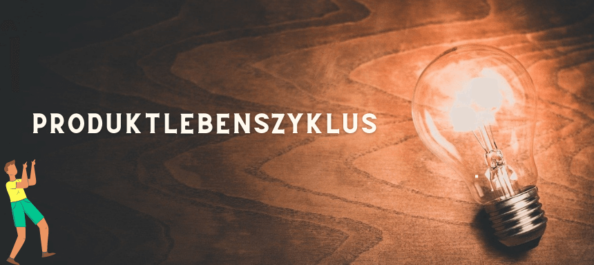 Du betrachtest gerade Produktlebenszyklus – Die 5 Phasen schnell und anschaulich erklärt