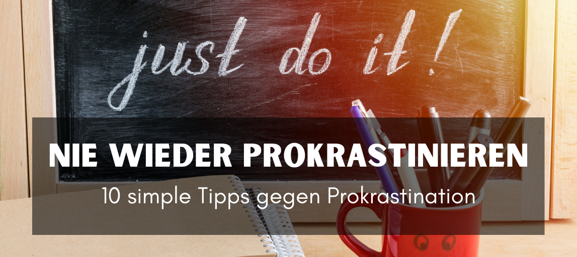Du betrachtest gerade Prokrastinieren: Die 10 wirksamsten Tipps + Selbsttest