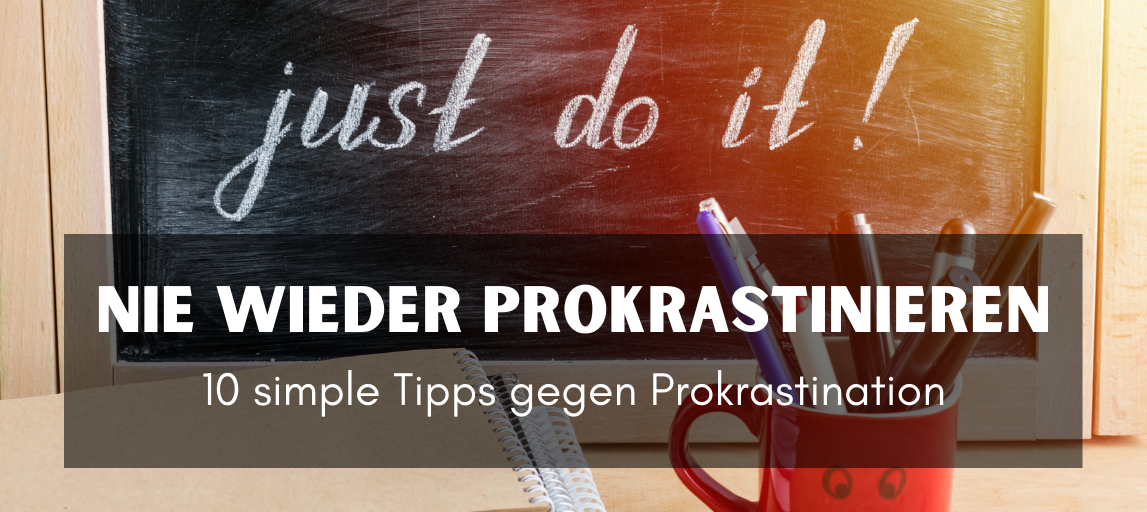 You are currently viewing Prokrastinieren: Die 10 wirksamsten Tipps + Selbsttest