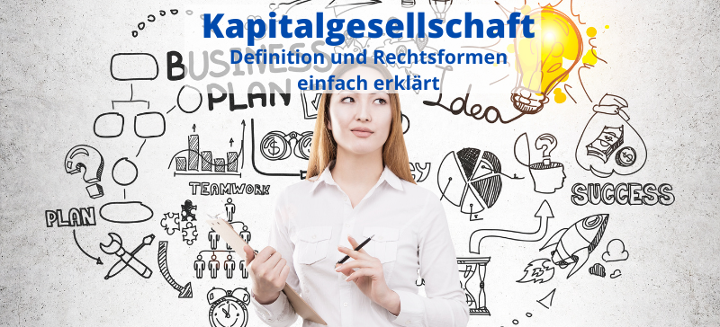 Du betrachtest gerade Kapitalgesellschaft – Definition und Rechtsformen einfach erklärt