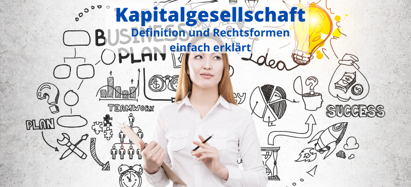 You are currently viewing Kapitalgesellschaft – Definition und Rechtsformen einfach erklärt