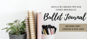 Mehr über den Artikel erfahren Das Bullet Journal: Ideen um deinem Leben Struktur zu verschaffen