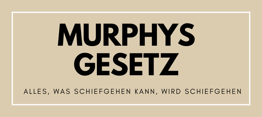 You are currently viewing Murphys Gesetz: Bedeutung, Ursprung, Beispiele und Erklärung
