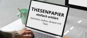 Read more about the article Thesenpapier: Definition, Beispiel, Aufbau und Tipps – So verfasst du es!