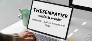 Mehr über den Artikel erfahren Thesenpapier: Definition, Beispiel, Aufbau und Tipps – So verfasst du es!