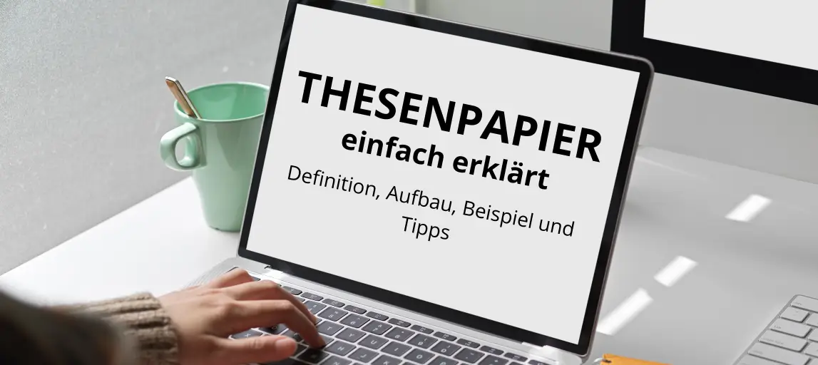 You are currently viewing Thesenpapier: Definition, Beispiel, Aufbau und Tipps – So verfasst du es!