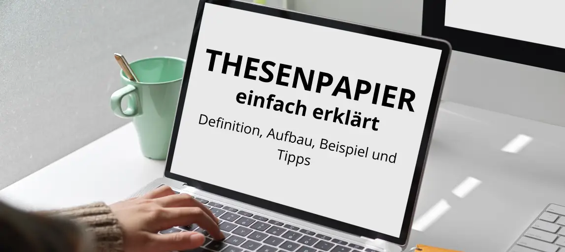 Du betrachtest gerade Thesenpapier: Definition, Beispiel, Aufbau und Tipps – So verfasst du es!
