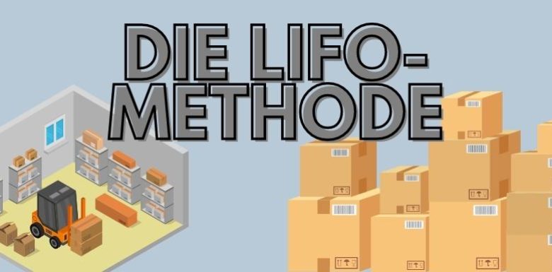 Lifo-Verfahren – einfach erklärt mit Beispiel