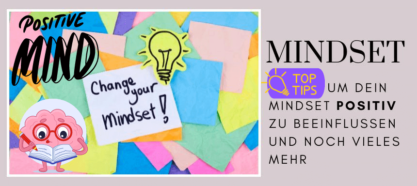 Du betrachtest gerade Mindset: Bedeutung & 6 Anwendungstipps für ein erfolgreiches Leben
