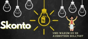 Mehr über den Artikel erfahren Skonto: Einfache Erklärung und warum du es ausnutzen solltest!