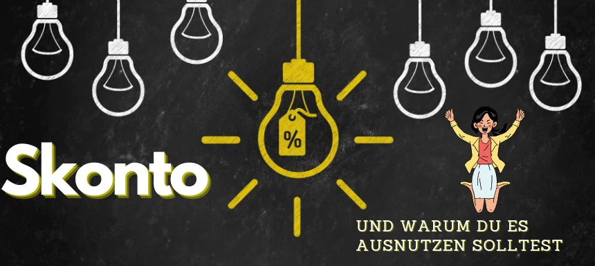 Du betrachtest gerade Skonto: Einfache Erklärung und warum du es ausnutzen solltest!