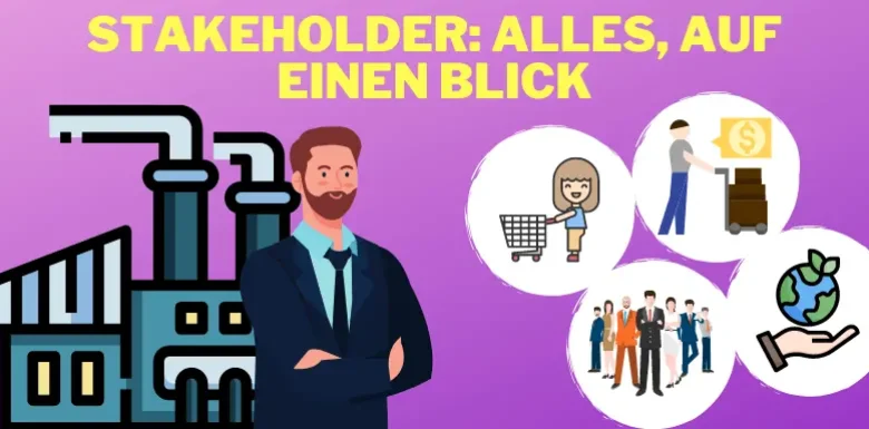 Stakeholder: Definition, Bedeutung, Shareholder und Beispiele