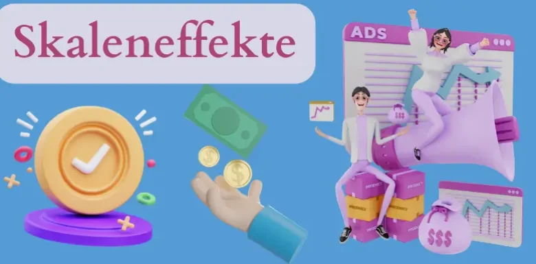 Skaleneffekte – Einfach erklärt in wenigen Minuten!